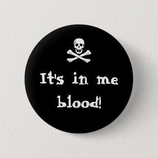 It's in me blood! 2 inch round button