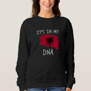 It's in my DNA Albania Flag Proud Albanian Roots Sweatshirt
