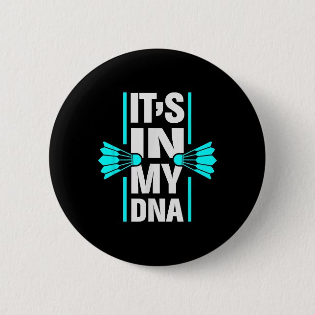 Its In My Dna Badminton Shuttle Racket Badminton P 2 Inch Round Button (Front)