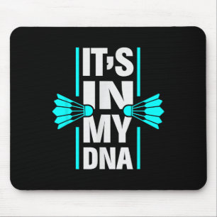 Its In My Dna Badminton Shuttle Racket Badminton P Mouse Pad
