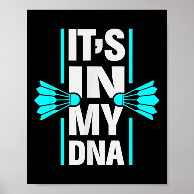 Its In My Dna Badminton Shuttle Racket Badminton P Poster (Front)