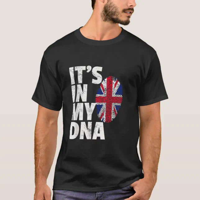 IT'S IN MY DNA British Flag England UK Britain Uni T-Shirt | Zazzle