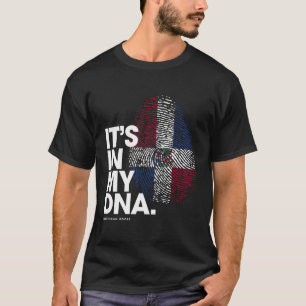 It'S In My Dna Dominican Republic Flag Dominican R T-Shirt