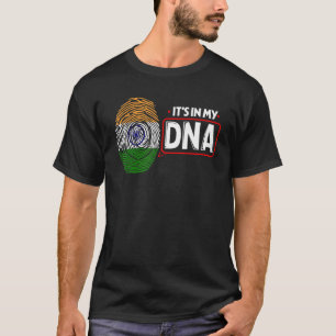 Its In My DNA National Flag Indian Patriotic India T-Shirt
