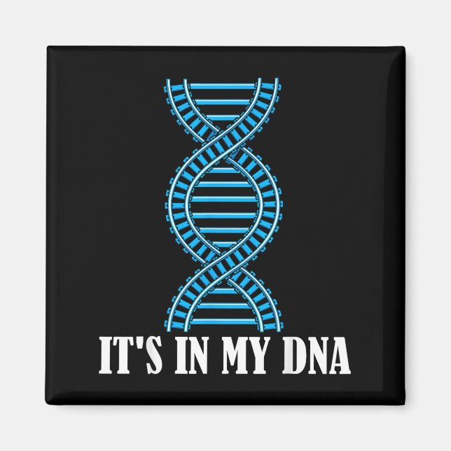 Its In My Dna Train Track Railfan Railroad Lover  Magnet (Front)