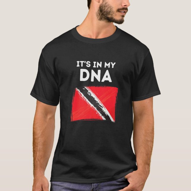 It's In My DNA Trinidad Tobago Trini Flag T-Shirt (Front)