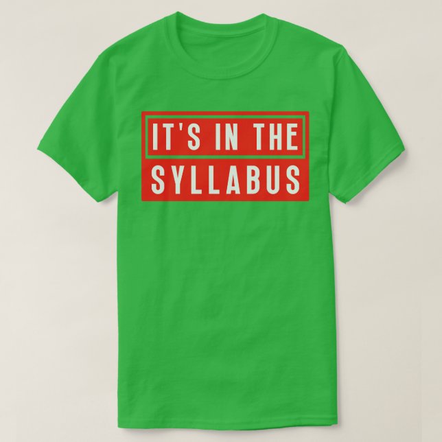Its In The Syllabus 3 T-Shirt (Design Front)