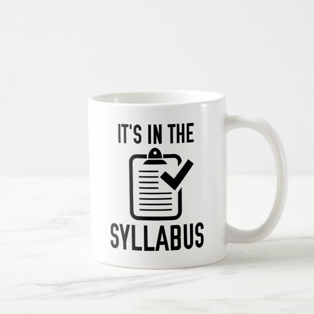 It's In The Syllabus Coffee Mug (Right)