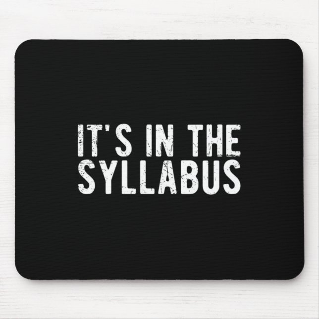 Its In The Syllabus Design Mouse Pad (Front)