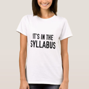 It's In The Syllabus T-Shirt