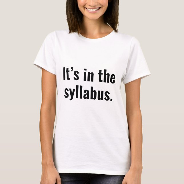 It's In The Syllabus T-Shirt (Front)