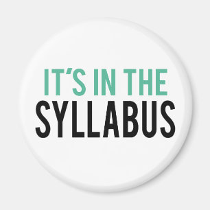 It's in the Syllabus   Teacher Humour Magnet