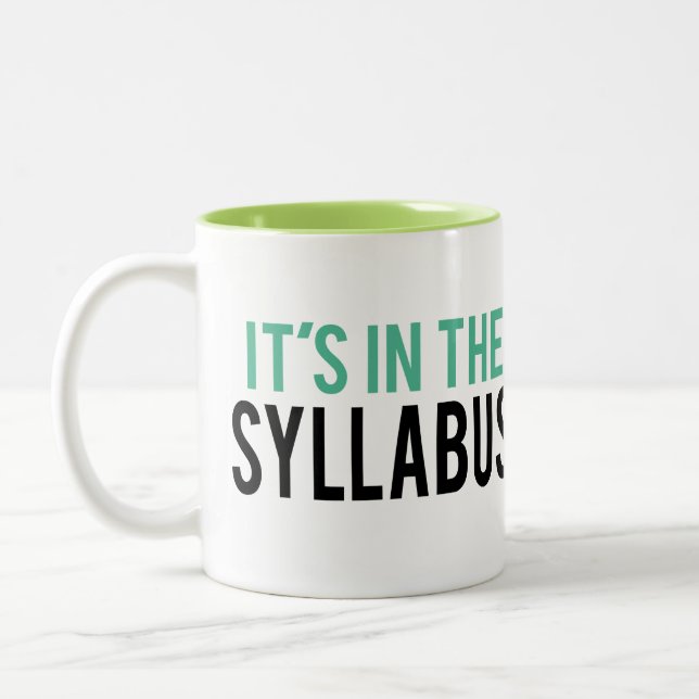 It's in the Syllabus | Teacher Humour Two-Tone Coffee Mug (Left)