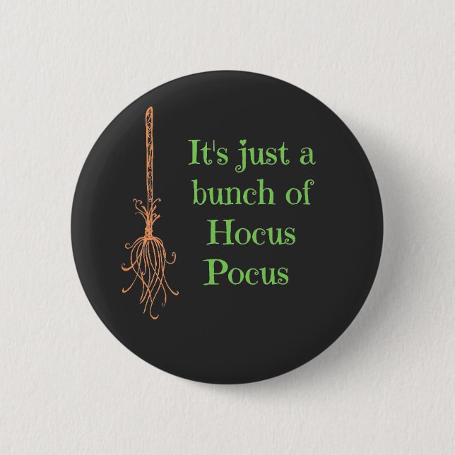 It's just a bunch of Hocus Pocus  2 Inch Round Button (Front)