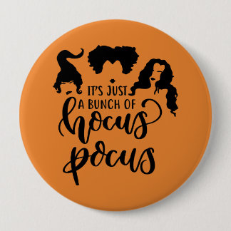 It's Just a Bunch of Hocus Pocus 4 Inch Round Button