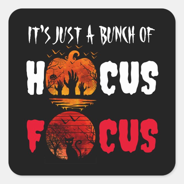It's Just a Bunch of Hocus Pocus Hands Halloween Square Sticker (Front)
