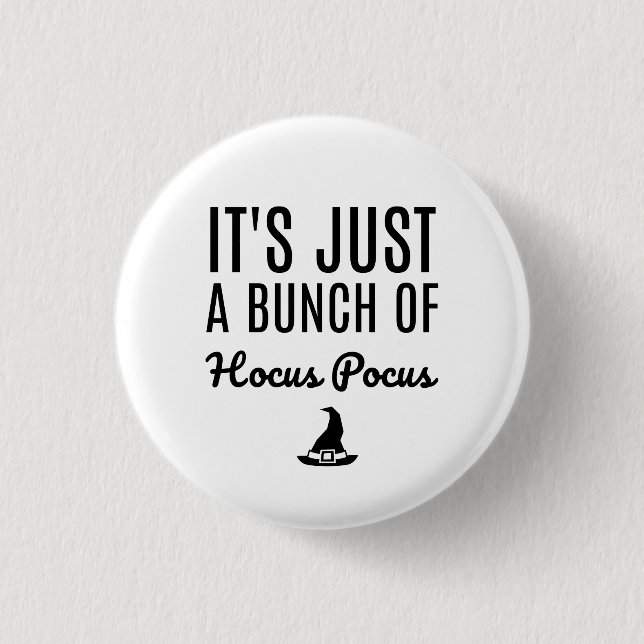 It's Just a Bunch of Hocus Pocus Small Button (Front)