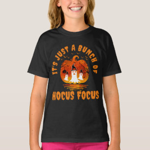 It's Just a Bunch of Hocus Pocus T-Shirt