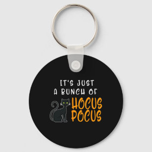Its Just A Bunch Of Hocus Pocuss Halloween Cat Keychain