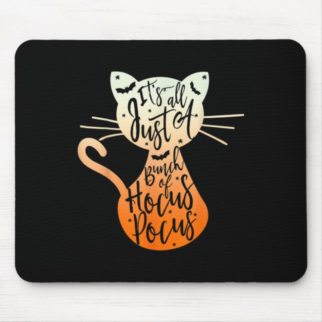 Its Just A Bunch Of Hocuss Pocus Halloween Cat Lov Mouse Pad (Front)