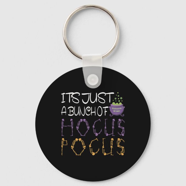 It's Just A Bunch Of Hocuss Pocus  Halloween Gift  Keychain (Front)