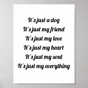 It's Just A Dog Poster