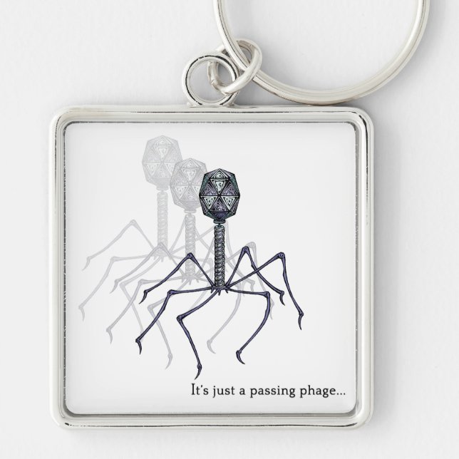 It's just a passing phage... keychain (Front)