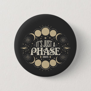 It's Just a Phase Solar Eclipse 2025 Lunar Moon  2 Inch Round Button