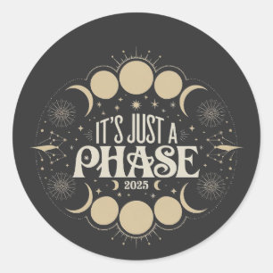 It's Just a Phase Solar Eclipse 2025 Lunar Moon Classic Round Sticker