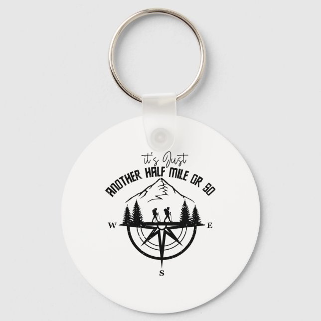 It's Just Another Half Mile Or So Funny Hiking Adv Keychain (Front)