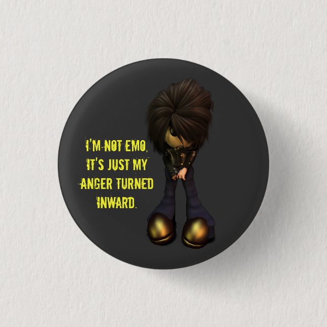 It's Just My Anger Turned Inward, I'm not Emo 1 Inch Round Button (Front)