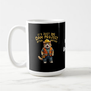 It's Just One Dam Project After Another Funny Coffee Mug