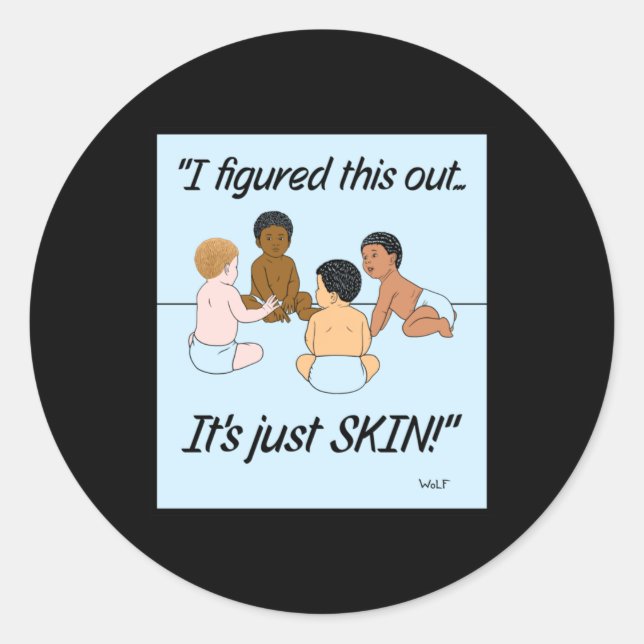 It's Just Skin  Classic Round Sticker (Front)
