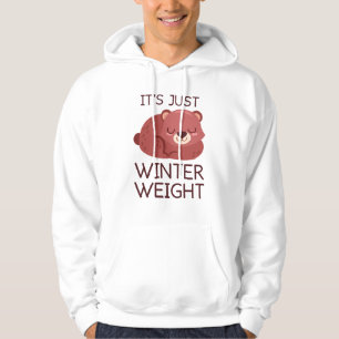 It's Just Winter Weight Hoodie