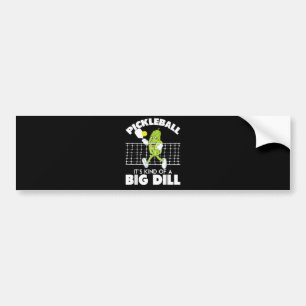 It's Kind of A Big Dill - Funny Pickleball Paddle Bumper Sticker