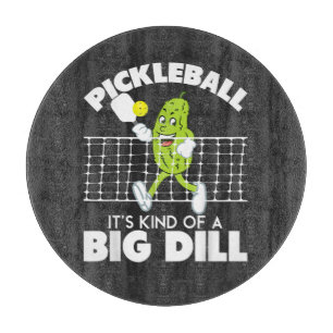 It's Kind of A Big Dill - Funny Pickleball Paddle Cutting Board