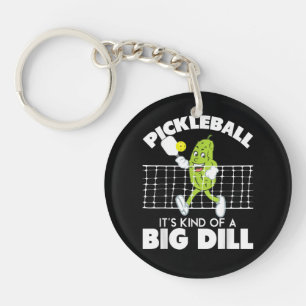 It's Kind of A Big Dill - Funny Pickleball Paddle Keychain