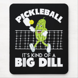 It's Kind of A Big Dill - Funny Pickleball Paddle Mouse Pad