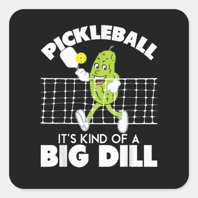 It's Kind of A Big Dill - Funny Pickleball Paddle Square Sticker (Front)