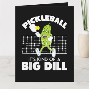 It's Kind of A Big Dill - Funny Pickleball Paddle Thank You Card