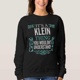 It's Klein Thing You Wouldn't Understand Funny Men Sweatshirt