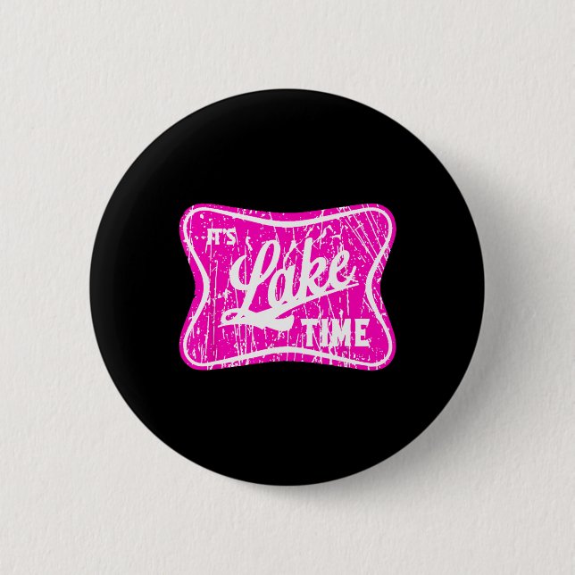 It's Lake Time  2 Inch Round Button (Front)