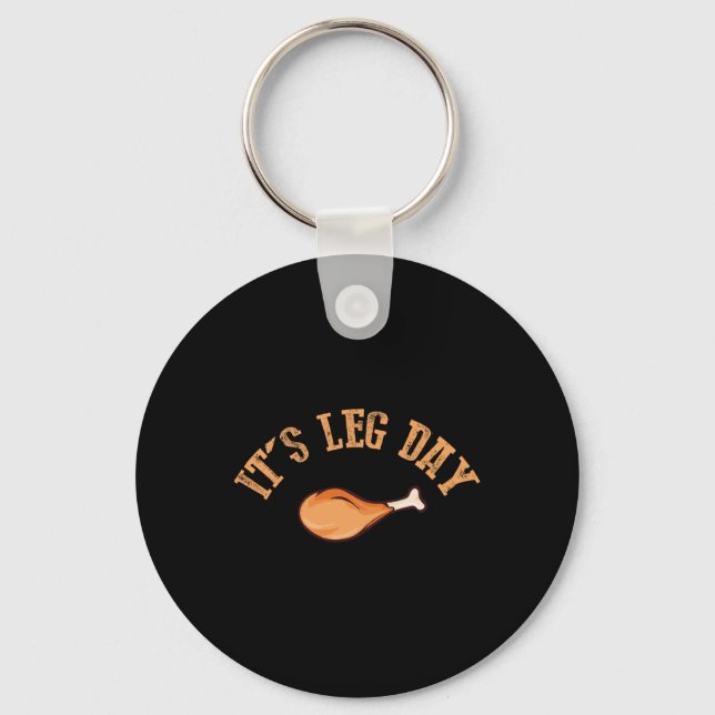 Its Leg Day Funny Turkey Thanksgiving  Keychain (Front)