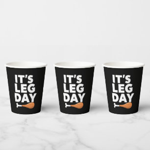 It's Leg Day Funny Turkey Thanksgiving Paper Cups