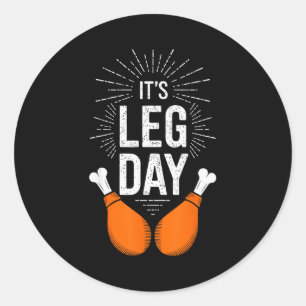 It's Leg Day Shirt Adult Kids Men Women Leg Day Th Classic Round Sticker