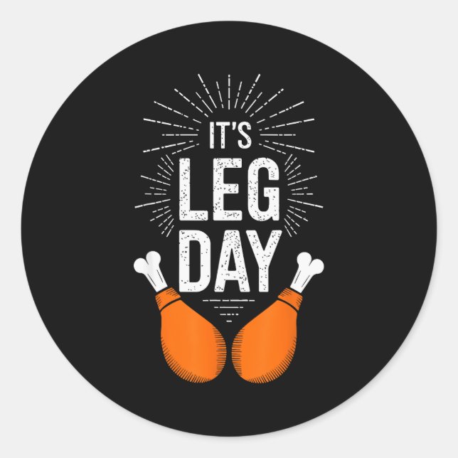 It's Leg Day Shirt Adult Kids Men Women Leg Day Th Classic Round Sticker (Front)
