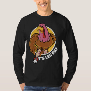 It's Leg Day Thanksgiving Football Turkey and Touc T-Shirt