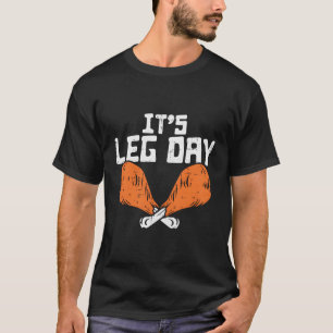 It'S Leg Day Turkey Legs Pun Thanksgiving T-Shirt