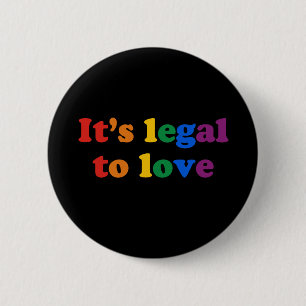 It's legal to love 2 inch round button
