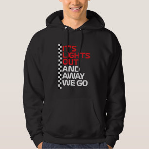 It's Lights Out and Away We Go Race Week Motorspor Hoodie